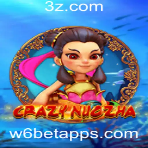Explorando o Mundo de CrazyNuoZha: Uma Jornada no w6bet App