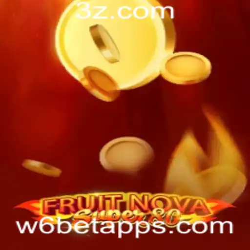 Descubra o Empolgante Mundo de FruitNovaSuper80 no w6bet App