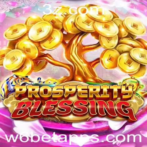Descubra ProsperityBlessing: O Novo Fenômeno no w6bet App